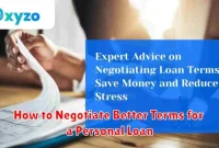 How to Negotiate Better Terms for a Personal Loan How to Negotiate Better Terms for a Personal Loan